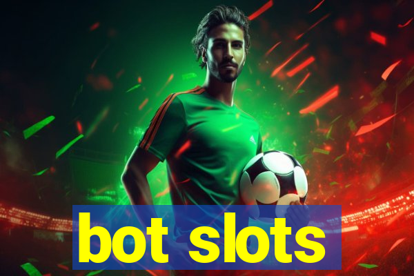 bot slots